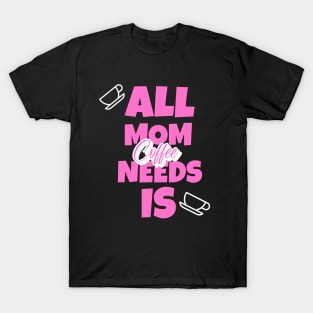 Funny, Coffee Mom Sayings For Mothers Day T-Shirt